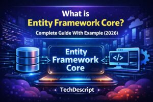 What is Entity Framework Core complete guide with example 2026